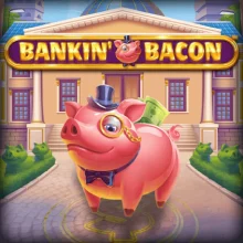 Bankin' Bacon