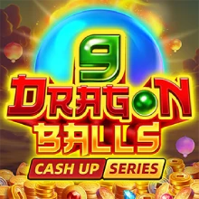 9 DRAGON BALLS: CASH UP